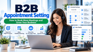 B2B appointment setting professional coordinating qualified sales meetings, managing CRM records, and scheduling business appointments